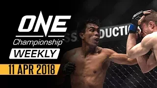 ONE Championship Weekly | 11 Apr 2018