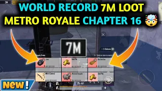 WORLD RECORD 7M LOOT 🤯 METRO ROYALE CHAPTER 16