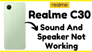 Realme C30 Sound And Speaker Not Working || Realme C30 Low volume solution (RMX3581)