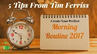 Why You Need A Morning Routine | 5 Tips From Tim Ferriss