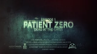 Patient Zero: Episode 1 - Dead at the gates