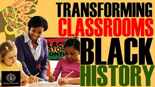 How to Transform the Classroom with Black History: A Teacher's Guide