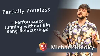 Partially Zoneless - Performance tunning without Big Bang Refactorings - Michael Hladky | NG-DE 2022