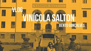 UMA VISITA A VINÍCOLA SALTON EM BENTO GONÇALVES/RS