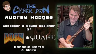 Aubrey Hodges Interview (PSX/N64 DOOM & Quake Composer) | The Cyber Den