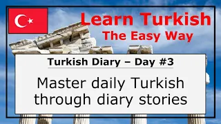 Master Daily Turkish Through Diary Stories (Day #3)