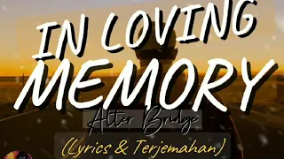 Alter Bridge - IN LOVING MEMORY (Lyrics & Terjemahan)