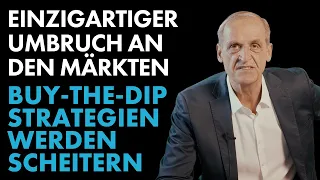 Einzigartiger Umbruch an den Märkten - Buy-the-dip Strategien werden scheitern.