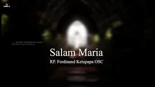 {Cover Song} Salam Maria - Pst. Ferdinand Ketupapa, OSC