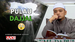 14 | Pulau DAJJAL 😲 | Ustaz Wadi Annuar