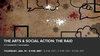 The Arts and Social Action: The Raid