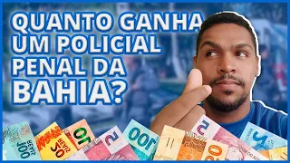 Quanto recebe um POLICIAL PENAL BA???