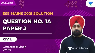 Question No. - 1A | ESE MAINS 2021 SOLUTION | PAPER 2| CE | Jaspal Singh (Ex-IES)