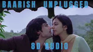 Baarish  #Yaariyan Unplugged 8D Audio With Rain Sounds , Baarish Mohammed Irfan unplugged  Mithoon