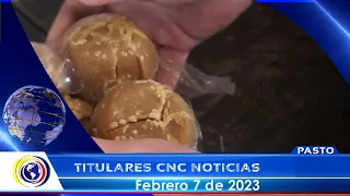 #CncNoticiasPasto |Titulares Emisión Mediodía (7 febrero 2023)