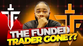The Funded Trader Gone? Here Is Everything You Need To Know.