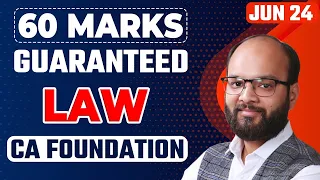 60 Marks Guaranteed in Law | CA Foundation June 24 | How to Prepare CA Foundation Law | Law Strategy