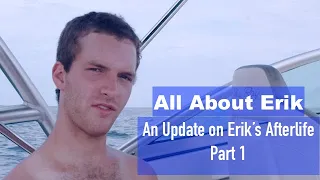 All about Erik: An Update on Erik's Afterlife! (Part 1)