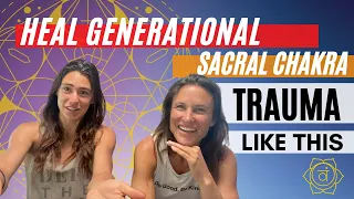 GENERATIONAL Sacral Chakra Trauma: Living Your Hero's Journey Through the 7 Chakras