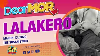 Dear MOR: "Lalakero" The Susan Story 03-13-20