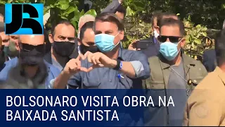 Bolsonaro visita obra do governo federal na Baixada Santista