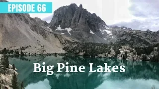 Big Pine Lakes Amazing California Hiking Video - Sierra Nevada Mountains