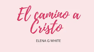 💟EL SECRETO DEL CRECIMIENTO -  CAPITULO 8 DE:  EL CAMINO A CRISTO - ELENA G WHITE 🔊