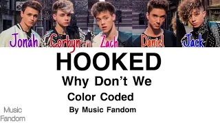 Why Don’t We - Hooked [Color Coded Lyrics]