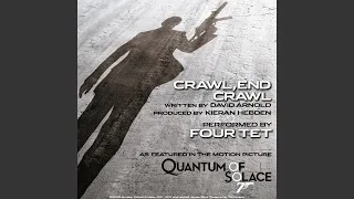 Crawl, End Crawl (From the Motion Picture "Quantum of Solace")