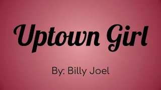 Billy Joel - Uptown Girl Lyric Video