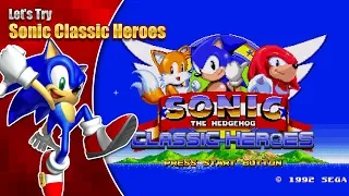 Let's Try Sonic Classic Heroes