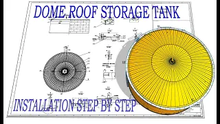 API 650 STORAGE TANK- How to install a Dome roof Storage tank - Step by step - TUTROIAL.