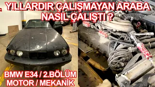 BMW E34 520i Restorasyon Motor Mekanik İşlemleri | Uzun Yıllar Yatan Arabayı Çalıştırma Çabaları