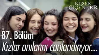 Kızlar anılarını canlandırıyor... - Kırgın Çiçekler 87. Bölüm