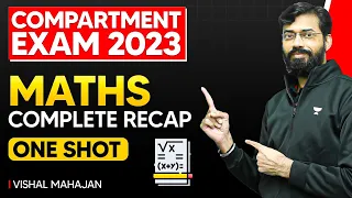 Complete Maths Recap 🔥 | One Shot 🔥 | Compartment Exam 2023 | Vishal Mahajan