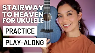 Stairway to Heaven for Ukulele - Practice Play Along