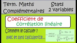 Stats à 2 variables   Calculer un coefficient de corrélation linéaire  avec tableau et avec calculat