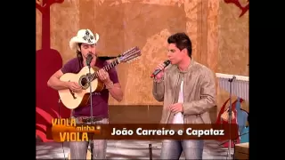 Boiada Cuiabana - João Carreiro e Capataz - Viola minha Viola 11/09/2011