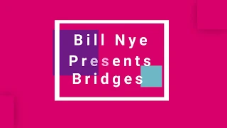 Bill Nye Presents Bridges