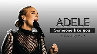 Adele - Someone like you (Cover by A J)