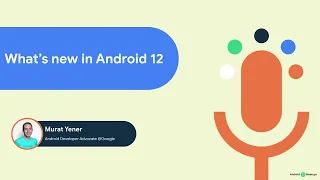 Android 12 Meetup | What's new in Android 12 | Murat Yener