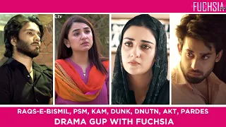 Raqs-e-Bismil | Khuda Aur Mohabbat | Dunk | DNUTN | Pardes | AKT | PSM | Drama Gup with FUCHSIA