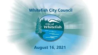 Whitefish City Council - August 16, 2021