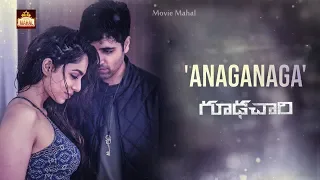 Goodachari Movie First Sinle Anaganaga | Anaganaga Song Lyrics | Adivi Sesh | Movie Mahal