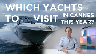 Coolest New Yachts To See in CANNES This Year!