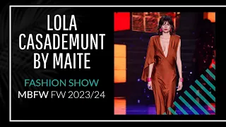 Desfile LOLA CASADEMUNT BY MAITE - Otoño/Invierno 2023/24 | MBFW