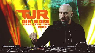 TJR - Dik Work (Rick Wayne & Buyakee Edit) 2k20