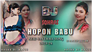 HOPON BABU || NEW SANTALI TRADITIONAL SOHRAI DJ SONG@RaskadjBoyzz