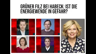 Hart aber fair 22.05.2023  Grüner Filz bei Habeck: Ist die Energiewende in Gefahr?