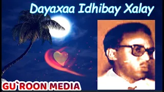 Mohamed Nuur Giriig | Heesta Dayaxaa Idhibay Xalay  (Kaban)